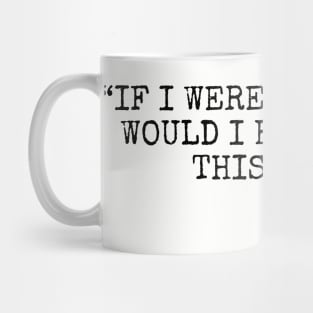 If I were two-faced, would I be wearing this one? Mug